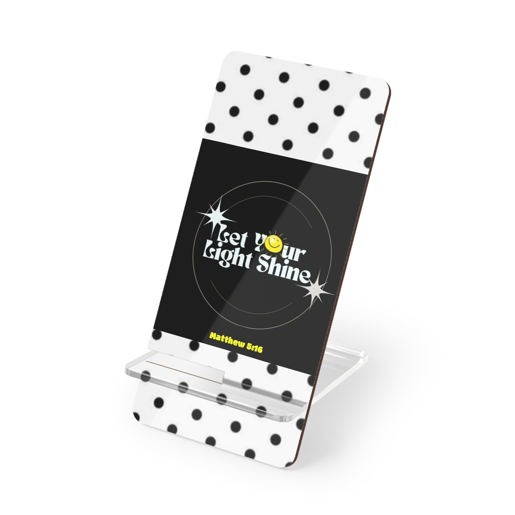 Phone Stand - Let Your Light Shine Display Stand for Smartphones